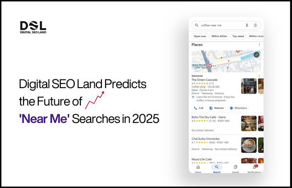 Digital SEO Land Predicts the Future of 'Near Me' Searches in 2025